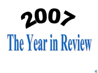 2007 The Year in Review 