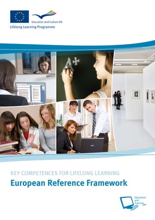 KEY COMPETENCES FOR LIFELONG LEARNING
European Reference Framework
 