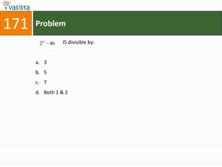 171   Problem

       212 46   IS divisible by:


      a. 3
      b. 5
      c. 7
      d. Both 1 & 2
 