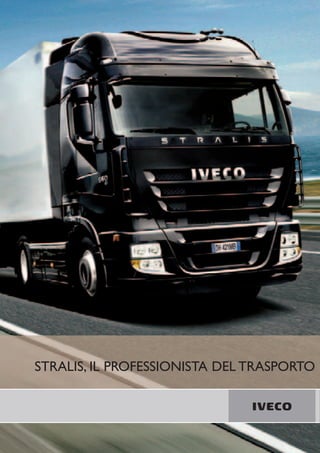 STRALIS, IL PROFESSIONISTA DEL TRASPORTO
 