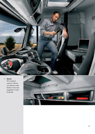 Spazio
Gli scomparti
superiori offrono
una capienza molto
elevata e sono stati
progettati in modo
funzionale




                       15
 