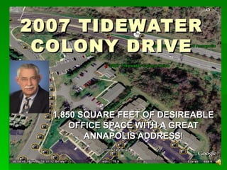 2007 TIDEWATER COLONY DRIVE 1,850 SQUARE FEET OF DESIREABLE OFFICE SPACE WITH A GREAT ANNAPOLIS ADDRESS ! 