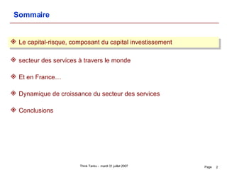 Le capital-risque, composant du capital investissement secteur des services à travers le monde Et en France… Dynamique de croissance du secteur des services Conclusions Sommaire 