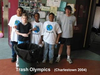 Trash Olympics  (Charlestown 2004) 