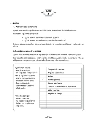 DESARROLLO
3. Importancia del agua
Converse con su curso acerca del paseo que hacen los amigos de la historia y la importancia
que tiene el agua del mar. Realice algunas preguntas como las siguientes:

        •	   ¿Qué pasaría si no tuviéramos agua?
        •	   ¿Cuándo la usamos?
        •	   ¿Para qué otras cosas es necesaria el agua?
Anote en el pizarrón las ideas que vayan surgiendo.

4. Preparemos la lectura
Presente el título (La gotita de agua) e invite a los niños a observar las ilustraciones.
Pídales que respondan las siguientes preguntas:

        •	   ¿De qué creen ustedes que tratará este cuento? ¿Por qué piensan eso?
        •	   ¿Qué lugares creen ustedes que visitará la gotita?

5. Lectura activa
Lea el texto con expresividad y fluidez.


                             La gotita de agua*
			
                                       Elisa de Paut (Chile)
                                  Adaptación libre de Carola Gana

     Había una vez una gotita de agua
    que vivía en el mar, junto a muchas
    otras gotitas.

    Ella era muy especial, curiosa y
    siempre atenta a lo que pasaba a su
    alrededor; le gustaba conversar con
    los animales acuáticos, saber qué
    pasaba más allá del mar y escuchar
    las conversaciones de los marineros
    de los barcos cuando pasaban cerca
    de ella.



                                              74
 
