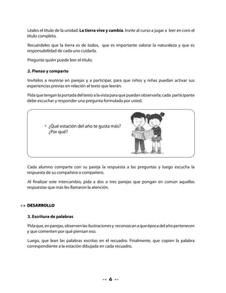 •	  Observa con un compañero(a) las ilustraciones y reconoce a qué época del
    año corresponde.
• 	 Lee con tu profesora las palabras escritas en el recuadro.
• 	 Copia la palabra que corresponde a la estación del año que está dibujada.




                                      
 