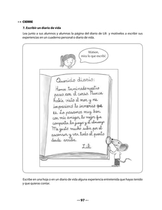 Bitácora de Aprendizaje


      ¿Qué
   aprendimos              Mi Bitácora de Aprendizaje
      hoy?




   H
  Tarea      Pida que hagan una lista de compras de cosas que se necesiten en sus
             casas, con la ayuda de un familiar




                                        98
 