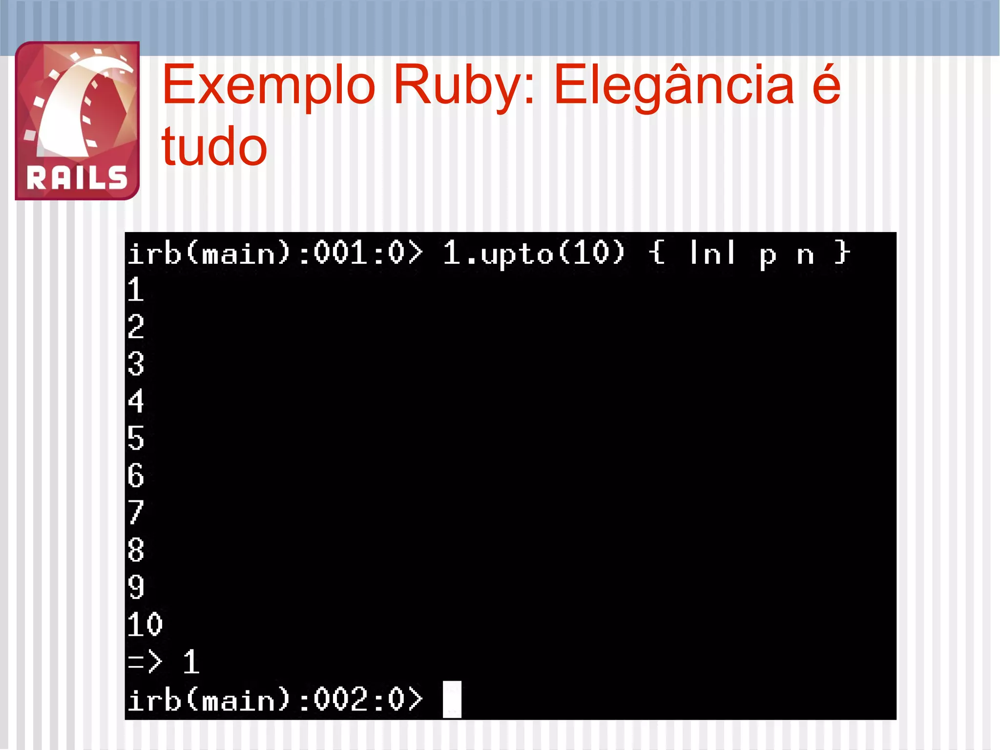 Exemplo Ruby: Elegância é tudo 