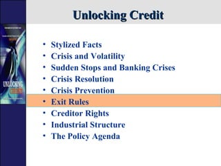 Unlocking Credit <ul><li>Stylized Facts </li></ul><ul><li>Crisis and Volatility </li></ul><ul><li>Sudden Stops and Banking...