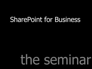 the seminar SharePoint for Business 