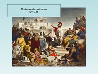Rechazo a las reformas 561 a.C. 