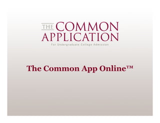 The Common App Online™