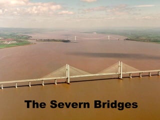 The Severn Bridges
 