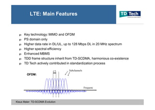 2007 TD-SCDMA TD-LTE Evolution by TD Tech Ltd. CEO Klaus Maler