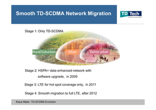 2007 TD-SCDMA TD-LTE Evolution by TD Tech Ltd. CEO Klaus Maler