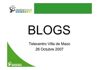 BLOGS
Telecentro Villa de Mazo
    26 Octubre 2007