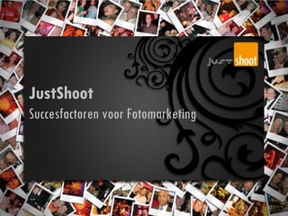 JustShoot Succesfactoren voor Fotomarketing 