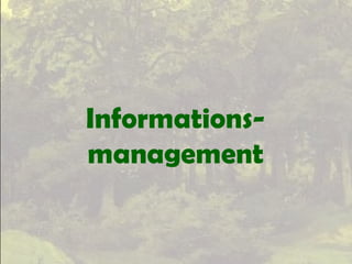 Informations-
management
 