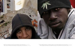 » abd ali, 16 anos. extraditado en dos ocasiones tras entrar a españa bajo un camión. tánger, marruecos. 21 de enero de 2004           » ousmane, senegalés. rescatado junto a 32 inmigrantes tras llegar en un cayuco procedente de mauritania a la isla canaria de tenerife. 23 de marzo de 2006
» abd ali, 16 years old. extradited twice after entering spain on the undercarriage of a lorry. tangiers, morocco. 21st January 2004      » ousmane, senegalese. rescued together with 32 immigrants after arriving in a canoe from mauritania to the Canary island of tenerife. 16th march 2006
 