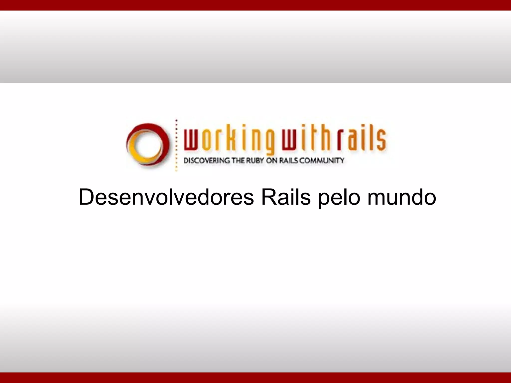 Desenvolvedores Rails pelo mundo 