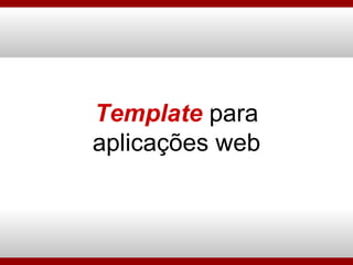 Template  para aplicações web 