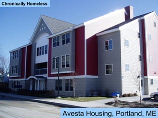 Chronically Homeless Avesta Housing, Portland, ME Chronically Homeless Avesta Housing, Portland, ME 