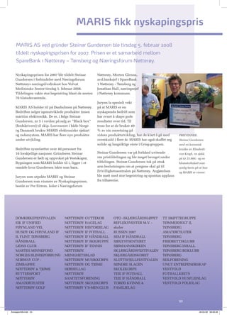 MARIS ﬁkk nyskapingspris

    MARIS AS ved gründer Steinar Gundersen ble tirsdag 5. februar 2008
    tildelt nyskapingsprisen for 2007. Prisen er et samarbeid mellom
    SpareBank 1 Nøtterøy – Tønsberg og Næringsforum Nøtterøy.

    Nyskapingsprisen for 2007 ble tildelt Steinar        Nøtterøy, Morten Glenna,
    Gundersen i forbindelse med Næringsforum             avd.banksjef i SpareBank
    Nøtterøys næringslivsfrokost hos Volvat              1 Nøtterøy - Tønsberg og
    Medisinske Senter tirsdag 5. februar 2008.           Jonathan Hall, næringssjef
    Tildelingen vakte stor begeistring blant de nesten   i Nøtterøy kommune.
    70 tilstedeværende.
                                                         Juryen la spesielt vekt
    MARIS AS holder til på Danholmen på Nøtterøy.        på at MARIS er en
    Bedriften selger egenutviklede produkter innen       nyskapende bedrift som
    maritim elektronikk. De er, i følge Steinar          har evnet å skape gode
    Gundersen, nr 5 i verden på salg av ”Black box”      resultater over tid. Til
    (ferdskrivere) til skip. Losvesenet i både Norge     tross for at de bruker 40
    og Danmark bruker MARIS elektroniske sjøkart         % av sin omsetning på
    og radarsystem. MARIS har ﬂere nye produkter         videre produktutvikling, har de klart å gå med     PRISVINNER:
    under utvikling.                                     overskudd i ﬂere år. MARIS har også skaffet seg    Steinar Gundersen
                                                         solide og langsiktige eiere i Grieg-gruppen.       med en keramisk
    Bedriften sysselsetter over 40 personer fra                                                             krukke av Elisabeth
    10 forskjellige nasjoner. Gründeren Steinar          Steinar Gundersen var på forhånd uvitende          von Krogh, en sjekk
    Gundersen er født og oppvokst på Vestskogen.         om pristildelingen og ble meget beveget under      på kr 25.000,- og en
    Bygningen som MARIS holder til i, ligger i et        tildelingen. Steinar Gundersen tok på strak        blomsterbukett som
    område hvor Gundersen lekte som barn.                arm beslutningen om at pengene skal gå til         synlig bevis på at han
                                                         Frivillighetssentralen på Nøtterøy. Avgjørelsen    og MARIS er vinner.
    Juryen som utpekte MARIS og Steinar                  ble møtt med stor begeistring og spontan applaus
    Gundersen som vinnere av Nyskapingsprisen,           fra tilhørerne.
    består av Per Eitrem, leder i Næringsforum




    DOMKIRKEFESTIVALEN             NØTTERØY GUTTEKOR               OTO -SKJÆRGÅRDSLØPET           TT SKØYTEGRUPPE
    EIK IF UNIFIED                 NØTTERØY HAGELAG                REFLEKSVESTER M.V. -           TØMMERHOLT IL
    FØYNLAND VEL                   NØTTERØY HISTORIELAG            skoler                         TØNSBERG
    HUSØY OG FØYNLAND IF           NØTTERØY IF FOTBALL             RUSSEN 2007                    AMATØRTEATER
    IL FLINT TØNSBERG              NØTTERØY IF HÅNDBALL            SEM IF HÅNDBALL                TØNSBERG
    HÅNDBALL                       NØTTERØY IF SKIGRUPPE           SJØLYSTSENTERET                FRIIDRETTSKLUBB
    LIONS CLUB                     NØTTERØY IF TENNIS              SJØMANNSKIRKEN                 TØNSBERG ISHALL
    MARTES MINNEFOND               NØTTERØY                        SK JÆRGÅRDSFESTIVALEN          TØNSBERG ROKLUBB
    NORGES BLINDEFORBUND           MENIGHETSBLAD                   SKJÆRGÅRDSKORET                TØNSBERG
    NORWAY CUP -                   NØTTERØY MUSIKKORPS             SLOTTSFJELLFESTIVALEN          SEILFORENING
    ZIMBABWE                       NØTTERØY OG TJØME               SØNDRE SLAGEN                  UNGT ENTREPENØRSKAP
    NØTTERØY & TJØME               HØRSELLAG                       SKOLEKORPS                     VESTFOLD
    RYTTERSPORT                    NØTTERØY                        TEIE IF FOTBALL                FOTBALLKRETS
    NØTTERØY                       SANITETSFORENING                TEIE IF HÅNDBALL               VESTFOLD HUSFLIDSLAG
    AMATØRTEATER                   NØTTERØY SKOLEKORPS             TORØD KVINNE &                 VESTFOLD POLIOLAG
    NØTTERØY GOLF                  NØTTERØY Y’S-MEN CLUB           FAMILIELAG


                                                                                                            33


Årsrapport08.indd 33                                                                                                       28-03-08 08:58:28
 