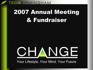 2007 Annual Meeting & Fundraiser   Your Lifestyle, Your Mind, Your Future 
