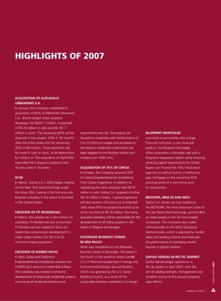 HIGHLIGHTS OF 2007



ACQUISITION OF ALPHAVILLE
URBANISMO S.A.
In January, the Company completed its
acquisition of 60% of AlphaVille Urbanismo
S.A., Brazil’s largest urban property
developer, for R$201.1 million, comprised
of R$ 20 million in cash and R$ 181.7
million in stock. The remaining 40% will be       requirements are met. The projects are            BLUEPRINT MORTGAGE
acquired in two phases: 20% in 36 months          focused on customers with family income of        Launched in partnership with a large
after the initial phase and the remaining         3 to 10 minimum wages and are based on            financial institution, a new financial
20% in 60 months. These payments will             the Mexican residential model which has           product, the Blueprint Mortgage,
be made in cash or stock, to be determined        been adapted to the Brazilian market and          offers consumers a favorable rate with a
by Gafisa S.A. The acquisition of AlphaVille      contains over 1000 units.                         long-term repayment option while reducing
expanded the Company’s presence into                                                                working capital requirements for Gafisa.
35 new cities in 16 states.                       ACQUISITION OF 70% OF CIPESA                      Buyers can finance the 10% initial down
                                                  In October, the Company acquired 70%              payment as well as lock-in a twenty-five
NYSE                                              of Cipesa Empreendimentos Imobiliários            year mortgage on the remaining 90%
In March, Gafisa S.A.’s ADR’s began trading       from Cipesa Engenharia. In addition to            purchase price of a new home prior
on the New York Stock Exchange under              capitalizing the new company with R$ 50           to construction.
the ticker GFA, making it the first and only      million in cash, Gafisa S.A. acquired a further
Brazilian company in the sector to be listed      R$ 15 million in shares. Cipesa Engenharia        IBOVESPA, IBRX-50 AND MSCI
in the United States.                             will also receive a 2% earn-out of Potential      Gafisa S.A. shares are now traded on
                                                  Sales Value (PSV) on projects launched up to      the IBOVESPA, the most important index of
CREATION OF FIT RESIDENCIAL                       2014, to a limit of R$ 25 million. The newly      the São Paulo Stock Exchange, and the IBrX,
In March, the creation of a new Gafisa S.A.       acquired subsidiary will be responsible for the   an index based on the 50 most-traded
subsidiary, Fit Residencial was announced.        development of all Gafisa projects in the         companies. The Company also trades
Fit Residencial was created to focus on           states of Alagoas and Sergipe.                    internationally on the MSCI Emerging
residential condominium development in                                                              Markets Index, which is adjusted by market
major urban centers, for the 5 to 20              ELDORADO BUSINESS TOWER,                          value and trading volume and measures
minimum wage population.                          IN SÃO PAULO                                      the performance of emerging market
                                                  Work was completed on the Eldorado                equities in global markets.
CREATION OF BAIRRO NOVO                           Business Tower in December. The tower is
In April, Gafisa and Odebrecht                    the fourth in the world to obtain Leed®           GAFISA VENDAS IN RIO DE JANEIRO
Empreendimentos Imobiliários entered into         CS 2.0 Platinum (Leadership in Energy and         Gafisa Vendas began operations in
                                                                                                                                                             ANNUAL REPORT 2007




a 50/50 joint venture to create Bairro Novo.      Environmental Design) pre-certification,          Rio de Janeiro in April 2007, with the
The subsidiary was created to drive the           which was granted by the U.S. Green               aim of adding strength, management and
development of large-scale residential projects   Building Council, as a result of the              excellent service to the group’s property
and ensure all residential infrastructure         sustainable solutions adopted in its design.      sales efforts.

                                                                                                                                    Highlights of 2007 | 7
 