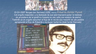 10-03-2007 Borges (ex Serrano) 2252, Palermo. Eduardo Goldar Parodi
¡Un orgullo responder a la demanda de sus sobrinos par...