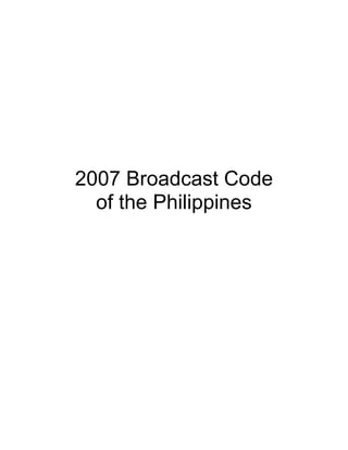 2007 Broadcast Code
  of the Philippines
 