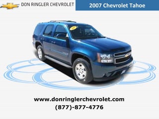 2007 Chevrolet Tahoe (877)-877-4776 www.donringlerchevrolet.com 