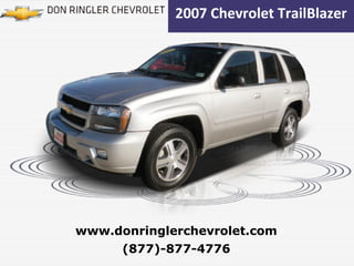 2007 Chevrolet TrailBlazer (877)-877-4776 www.donringlerchevrolet.com 