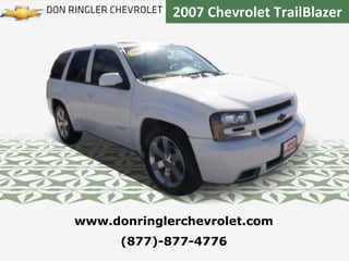 2007 Chevrolet TrailBlazer (877)-877-4776 www.donringlerchevrolet.com 