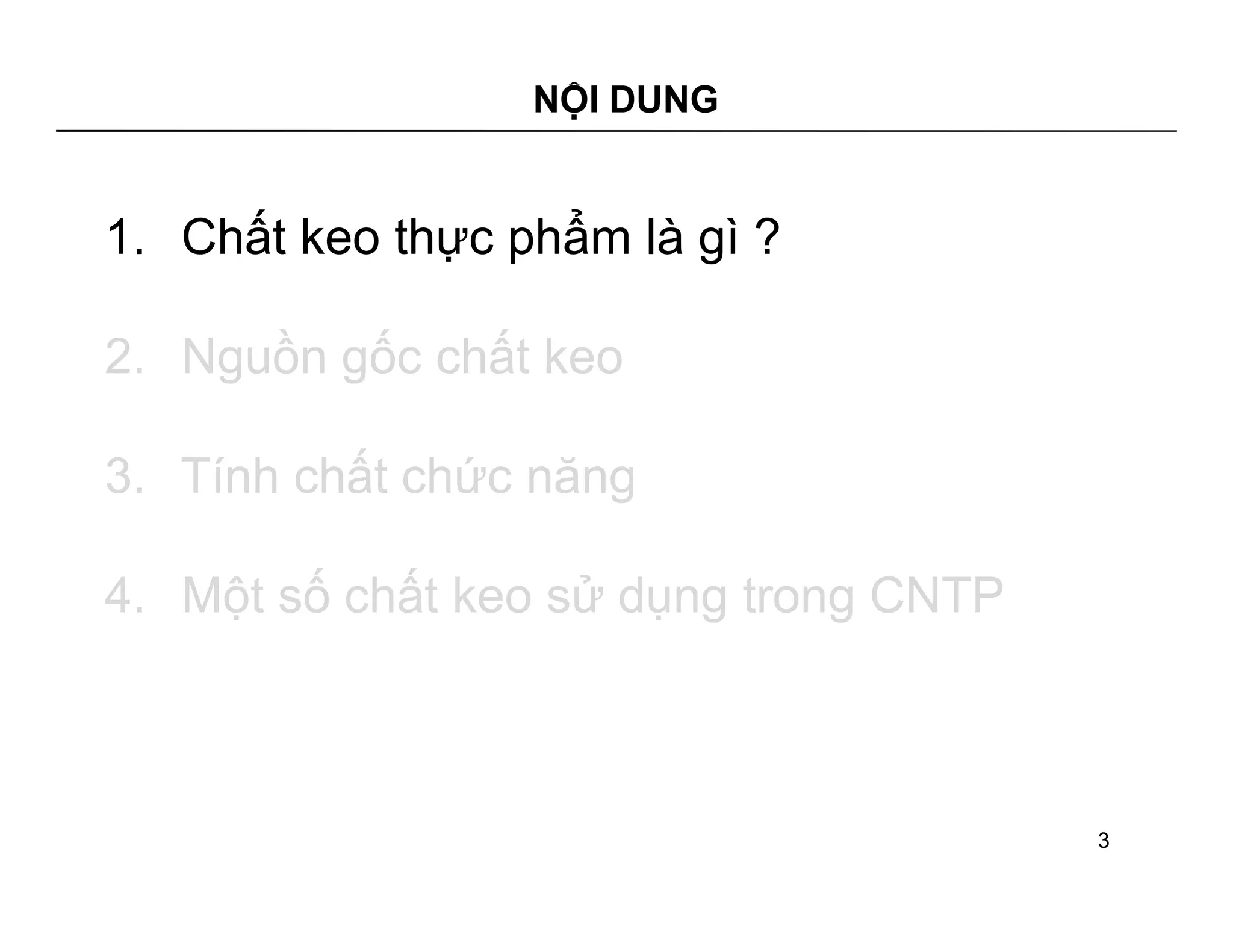 NỘI DUNG 
1. Chất keo thực phẩm là gì ? 
2. Nguồn gốc chất keo 
3. Tính chất chức năng 
4. Một số chất keo sử dụng trong CNTP 
3 
 