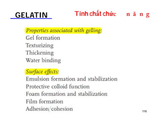 GELATIN Tính chất chứDOƢOH 
116 
 