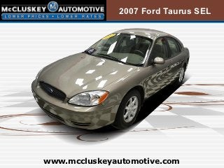 2007 Ford Taurus SEL




www.mccluskeyautomotive.com
 