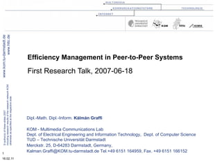 Efficiency Management in Peer-to-Peer Systems First Research Talk, 2007-06-18 