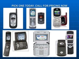 PICK ONE TODAY. CALL FOR PRICING NOW 