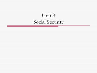Unit 9 Social Security 