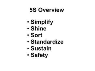 5S Overview Simplify Shine Sort Standardize Sustain Safety 