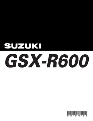 GSX-R600
9 9 5 0 0 - 3 5 1 0 0 - 0 1 E
 