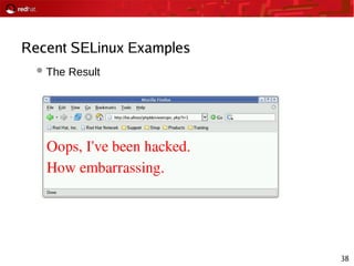 38
Recent SELinux Examples
The Result
 