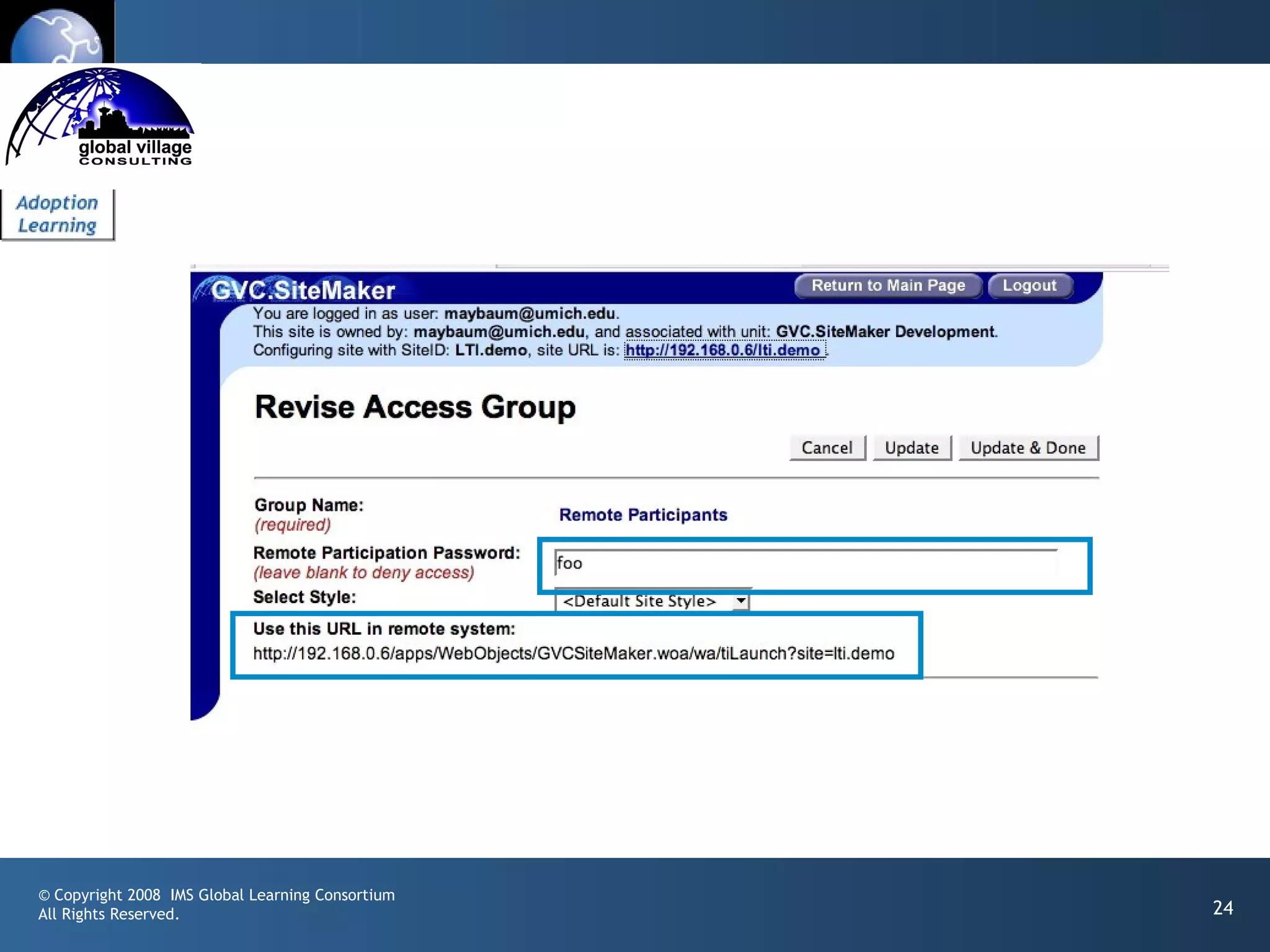 © Copyright 2008 IMS Global Learning Consortium
All Rights Reserved.                              24
 