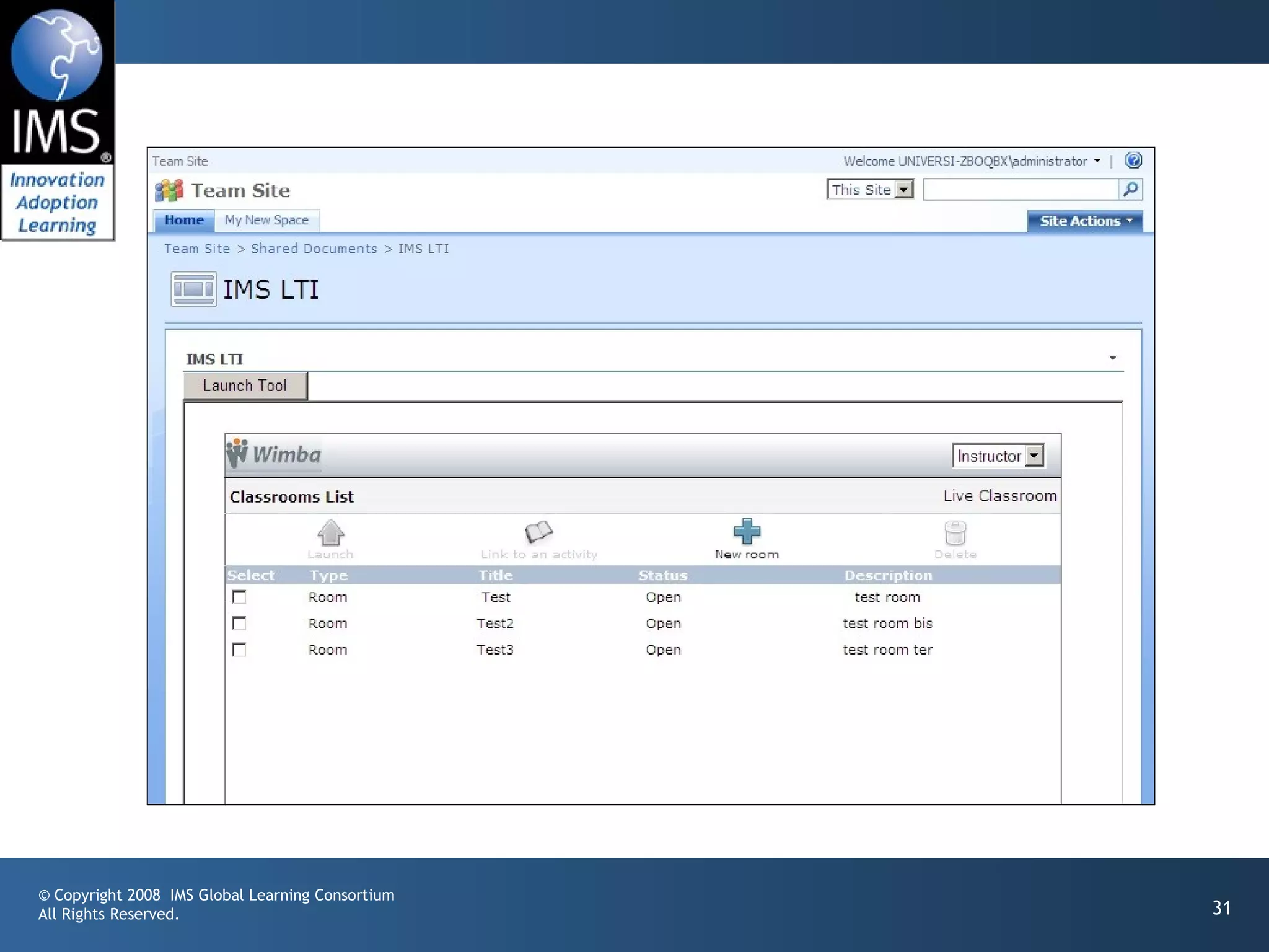 © Copyright 2008 IMS Global Learning Consortium
All Rights Reserved.                              31
 
