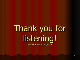 Thank you for listening! Website: www.cic.gov.in 