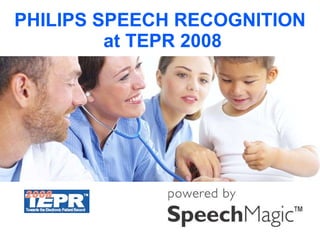 [object Object],PHILIPS SPEECH RECOGNITION  at TEPR 2008 