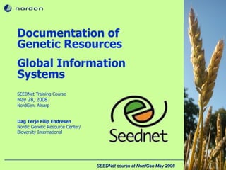 Global Information Systems For Plant Genetic Resources Seednet Train