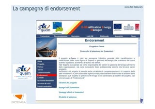 www.firewww.fire--italia.orgitalia.org
La campagna diLa campagna di endorsementendorsement
 