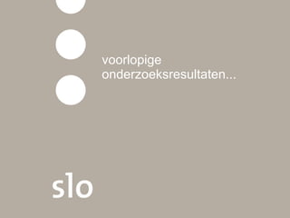 voorlopige onderzoeksresultaten... 